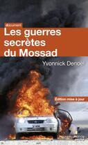 Couverture du livre « Les guerres secrètes du Mossad » de Yvonnick Denoel aux éditions Nouveau Monde Editions