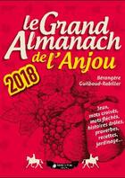Couverture du livre « Le grand almanach : le grand almanach de l'Anjou (édition 2018) » de Berangere Guilbaud-Rabiller aux éditions Geste