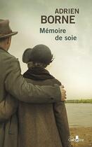 Couverture du livre « Mémoire de soie » de Adrien Borne aux éditions Gabelire