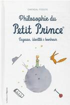 Couverture du livre « Philosophie du petit prince : sagesse, identité & bonheur » de Gwendal Fossois aux éditions L'opportun
