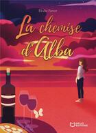 Couverture du livre « La chemise d'Alba » de Elodie Parent aux éditions Hello Editions