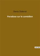 Couverture du livre « Paradoxe sur le comédien » de Denis Diderot aux éditions Culturea