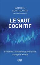 Couverture du livre « Le saut cognitif » de Matthieu Courtecuisse aux éditions First