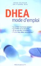 Couverture du livre « Dhea Mode D'Emploi » de Anne Dufour et Pierre Nys aux éditions Marabout
