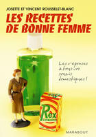 Couverture du livre « Les recettes de bonne femme » de Vincent Rousselet-Blanc et Josette Rousselet-Blanc aux éditions Marabout