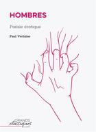 Couverture du livre « Hombres : poésie érotique » de Paul Verlaine aux éditions Grandsclassiques.com