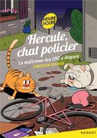 Couverture du livre « Hercule, chat policier Tome 12 : La maîtresse des CM2 a disparu » de Aurore Damant et Christian Grenier aux éditions Rageot