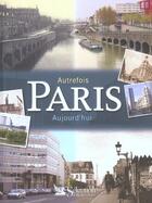 Couverture du livre « Autrefois paris aujourd'hui » de Anne Cauquetoux aux éditions Selection Du Reader's Digest