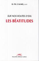 Couverture du livre « Sur nos routes d exil ; les béatitudes » de R-Th Calmel aux éditions Nel