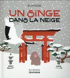 Couverture du livre « Un singe dans la neige » de Elmodie aux éditions La Martiniere Jeunesse