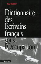 Couverture du livre « Dictionnaire des ecrivains francais sous l'occupation » de  aux éditions Grancher