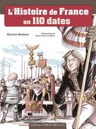 Couverture du livre « L'histoire de France en 110 dates » de Maurice Meuleau et Ronan Seure-Le-Bihan aux éditions Ouest France
