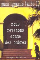 Couverture du livre « Nous revenons comme des ombres » de Taibo Ii Paco Ignaci aux éditions Rivages