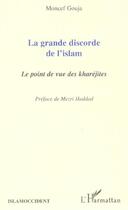 Couverture du livre « La grande discorde de l'islam : Le point de vue des kharéjites » de Moncef Gouja aux éditions L'harmattan