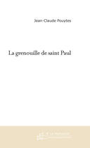 Couverture du livre « La grenouille de saint paul » de Jean-Claude Pouytes aux éditions Le Manuscrit