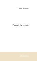 Couverture du livre « L'envol du destin » de Celine Humbert aux éditions Le Manuscrit