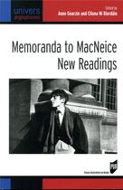 Couverture du livre « Memoranda to macneice ; new readings » de Cliona Ni Riordain et Anne Goarzin aux éditions Pu De Rennes