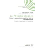 Couverture du livre « La physiorésonance ; écouter le langage électromagnétique de la vie pour mieux soigner » de Georges Filippi aux éditions Connaissances Et Savoirs