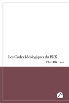 Couverture du livre « Les codes idéologiques du PKK » de Fikret Bila aux éditions Du Pantheon