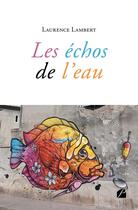 Couverture du livre « Les échos de l'eau » de Laurence Lambert aux éditions Editions Du Panthéon