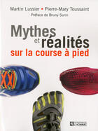 Couverture du livre « Mythes et réalités sur la course à pied » de Lussier Martin aux éditions Les Éditions De L'homme