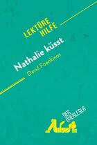 Couverture du livre « Nathalie küsst von David Foenkinos (Lektürehilfe) » de Marie-Sophie Wauquez et Audrey Huchon aux éditions Derquerleser.de
