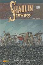 Couverture du livre « Shaolin cowboy t.3 : dans les entretailles de la ville » de Geof Darrow aux éditions Panini