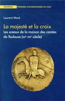 Couverture du livre « La majeste et la croix » de Mace Laurent aux éditions Pu Du Midi