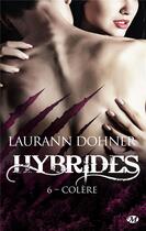 Couverture du livre « Hybrides, T6 : Colère » de Laurann Dohner aux éditions Milady