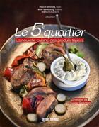 Couverture du livre « Le 5e quartier : la nouvelle cuisine des produits tripiers » de Darri et Alain Demouchy et Pascal Gonnord aux éditions Sud Ouest Editions