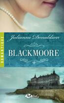 Couverture du livre « Blackmoore » de Julianne Donaldson aux éditions Milady