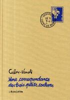 Couverture du livre « Une correspondance des trois petits cochons » de Vanoli / Calou aux éditions L'association