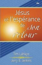 Couverture du livre « Jésus et l'espérance de son retour » de Tim Lahaye et Jerry Jenkins aux éditions Vida