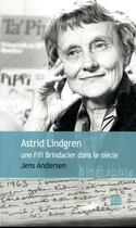 Couverture du livre « Astrid Lindgren, une Fifi Brindacier dans le siècle » de Jens Andersen aux éditions Gaia