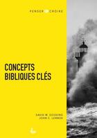 Couverture du livre « Concepts bibliques clés t.1 » de John Lennox aux éditions Ligue Pour La Lecture De La Bible