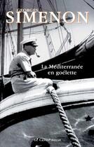 Couverture du livre « La Méditerranée en goélette » de Georges Simenon aux éditions Castor Astral