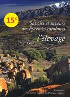 Couverture du livre « Savoirs et saveurs des Pyrénées catalanes Tome 1 ; l'élevage » de Maryse Carrareto aux éditions Loubatieres
