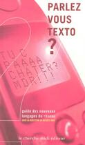 Couverture du livre « Parlez-vous texto ? guide des nouveaux langages du reseau » de Anis/Deligne aux éditions Cherche Midi