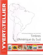 Couverture du livre « Timbres d'Amérique du Sud 2019 ; de Argentine à Venezuela » de Yvert Et Tellier aux éditions Yvert Et Tellier