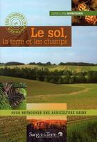 Couverture du livre « Le sol, la terre et les champs » de Bourguignon Claude E aux éditions Sang De La Terre