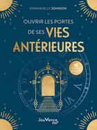 Couverture du livre « Ouvrir les portes de ses vies antérieures » de Emmanuelle Johnson aux éditions Jouvence