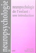 Couverture du livre « Neuropsychologie de l'enfant : une introduction » de Patrice Gillet aux éditions Solal