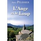Couverture du livre « L'ange et le loup » de Patrice Pelissier aux éditions Ecir