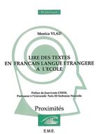 Couverture du livre « Lire des textes en français langue étrangère à l'école » de Monica Vlad aux éditions Eme Editions