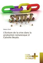 Couverture du livre « L'écriture de la crise dans la production romanesque d Calixthe Beyala » de Babacar Diouf aux éditions Croix Du Salut