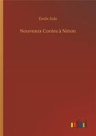 Couverture du livre « Nouveaux contes a ninon » de Émile Zola aux éditions Timokrates