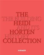 Couverture du livre « The Heidi Horton collection : the building and its history » de  aux éditions Hirmer