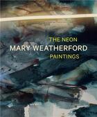 Couverture du livre « Mary weatherford the neon paintings » de Faggen Robert/Siegel aux éditions Prestel
