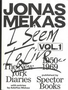 Couverture du livre « Jonas mekas i seem to live, diaries (1950-1971), volume 1 » de Jonas Mekas aux éditions Spector Books