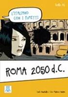 Couverture du livre « Roma 2050 d.c. (libro + video on line) (l'italiano con i fumetti) » de  aux éditions Alma Edizioni